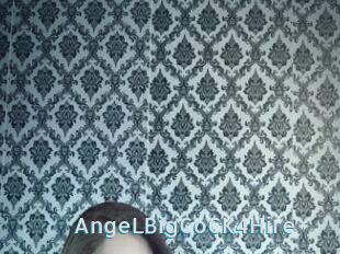 AngeLBigCoCK4Hire