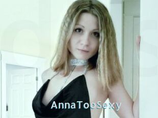 AnnaTooSexy