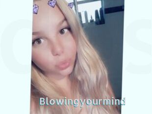 Blowingyourmind