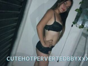 CUTEHOTPERVERTEDBBYXxX