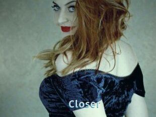 Closer