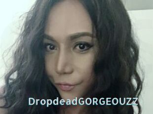 DropdeadGORGEOUZZ