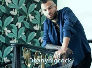 Dhanybigcock
