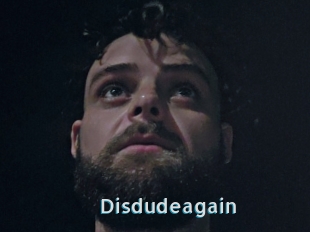 Disdudeagain