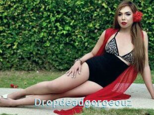 Dropdeadgorgeouz
