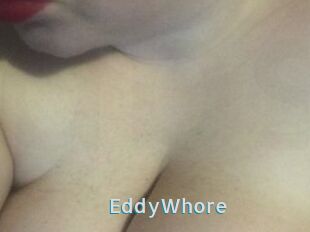 EddyWhore
