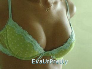EvaUrPretty
