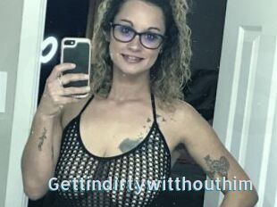 Gettindirtywitthouthim