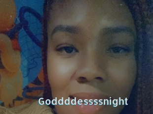 Goddddessssnight