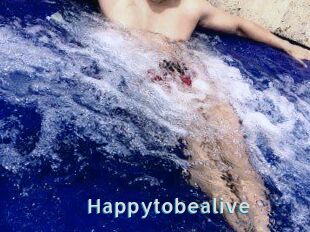 Happytobealive