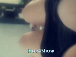 Hoe4Show