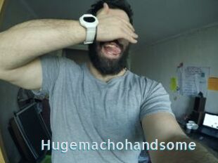 Hugemachohandsome