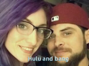 Hulu_and_bang