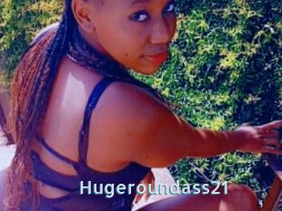 Hugeroundass21