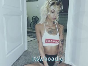 Itswhoadie