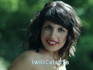 IwillCatchYa