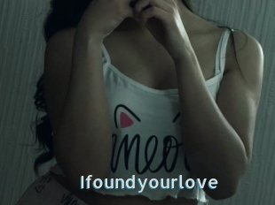 Ifoundyourlove