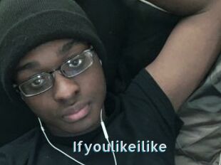 Ifyoulikeilike
