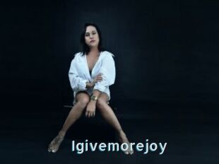 Igivemorejoy
