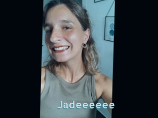 Jadeeeeee