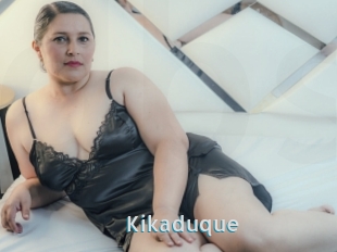 Kikaduque