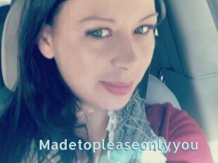 Madetopleaseonlyyou