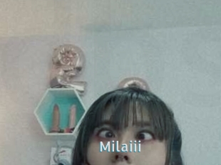 Milaiii