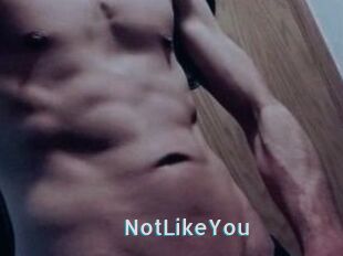 NotLikeYou