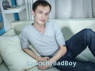 RaunchyBadBoy