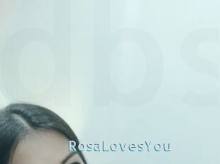 RosaLovesYou