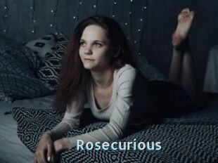 Rosecurious