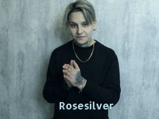 Rosesilver