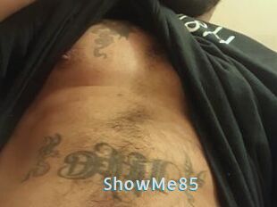 ShowMe85