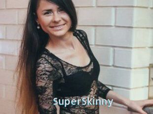 SuperSkinny