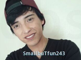 SmallbuTfun243