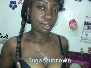 Sugar2ubrown