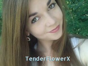TenderFlowerX