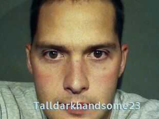 Talldarkhandsome23