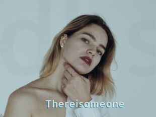 Thereisomeone