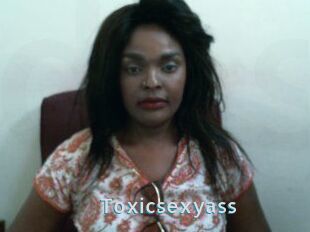 Toxicsexyass