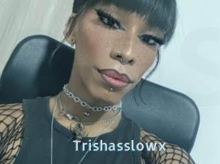 Trishasslowx
