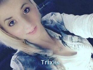 Trixiie