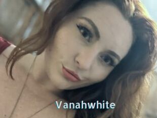 Vanahwhite
