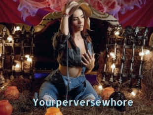 Yourperversewhore